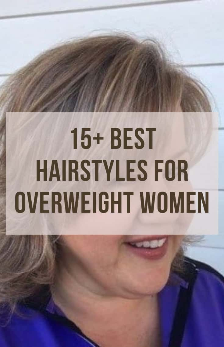 15 Best Hairstyles For Women Over 40 [And Overweight]