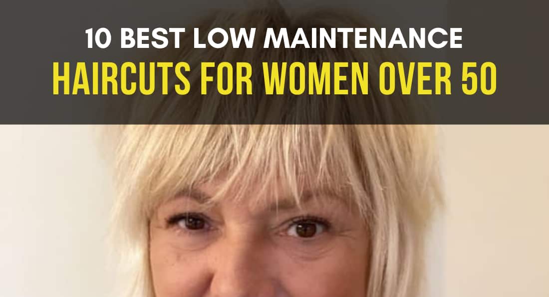 15 Best Low Maintenance Haircuts for Women Over 50