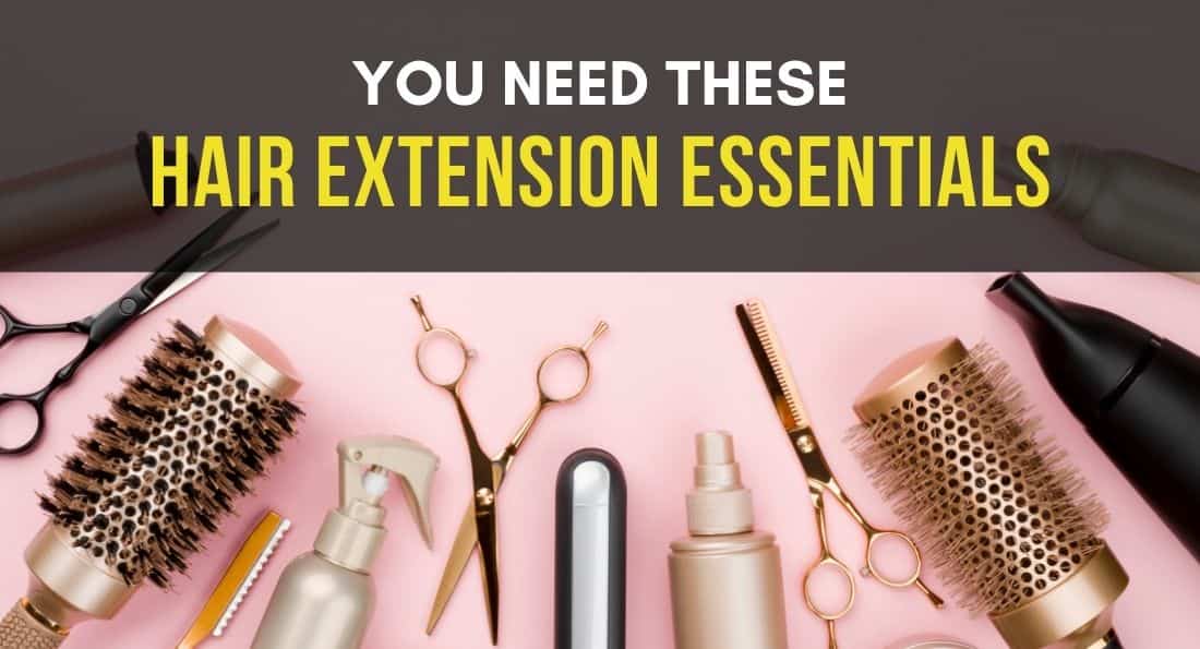 5 MustHave Hair Extension Essentials that’ll Make Styling Easier