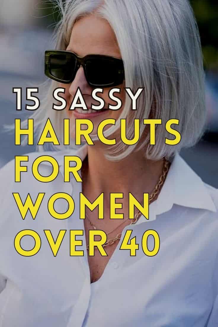 bEST Sassy Haircuts for Women Over 40