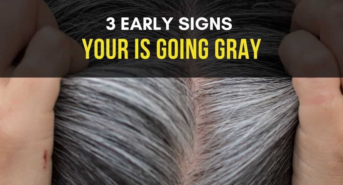 3 Early Signs Your Hair is Going Grey