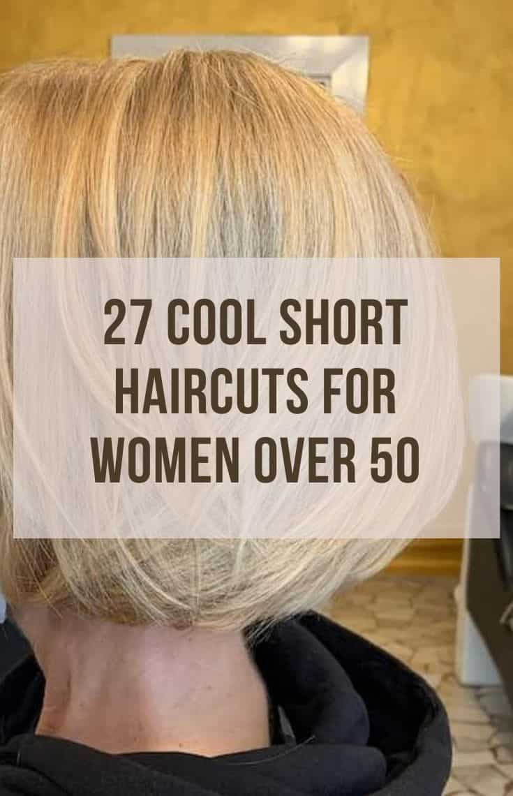 27 Youthful Short Haircuts for Women Over 50