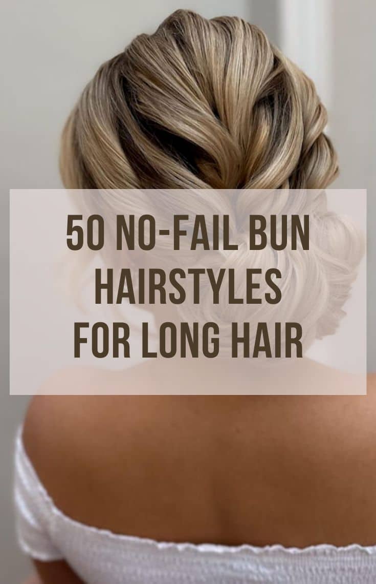 no-fail bun hairstyles for long hair