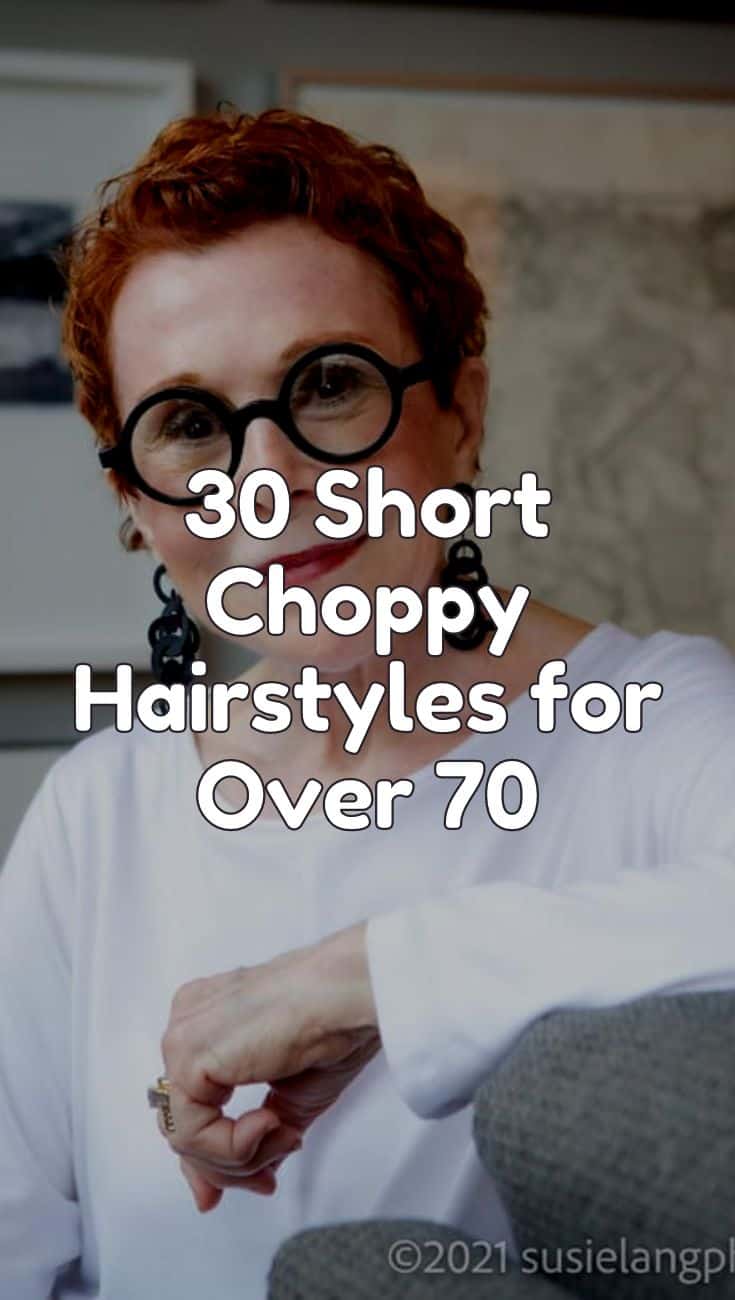 30 short choppy hairstyles for over 70