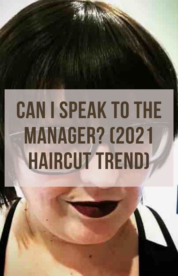 can i speak to the manager 2021 haircut trend
