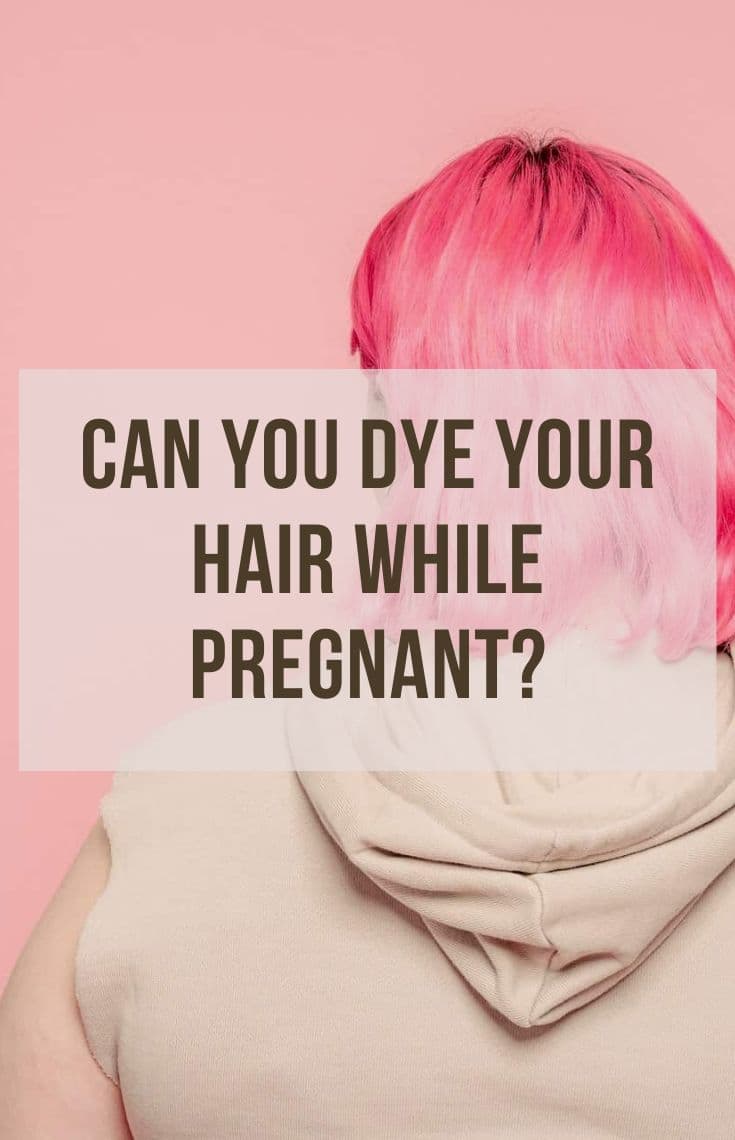 can you dye your hair while pregnant pin