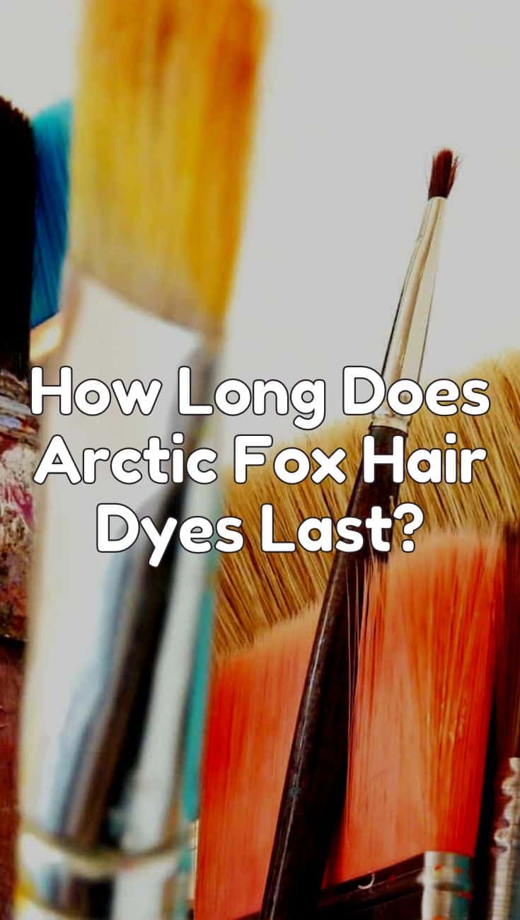 how long does arctic fox hair dye last pin