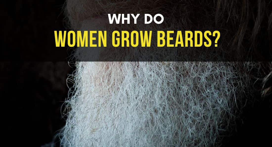 Why Do Women Grow Beards/Facial Hair 4 Scientific Reasons