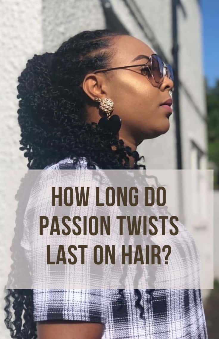 how long do passion twists last