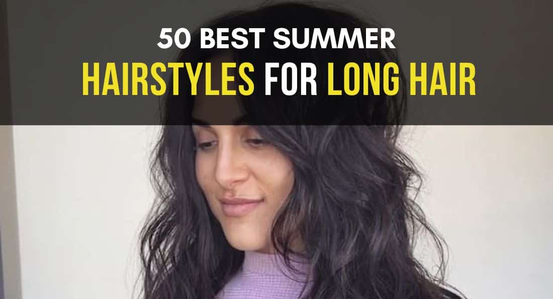50 Cute Summer Hairstyles For Long Hair 50 Cute Summer Hairstyles For Long Hair