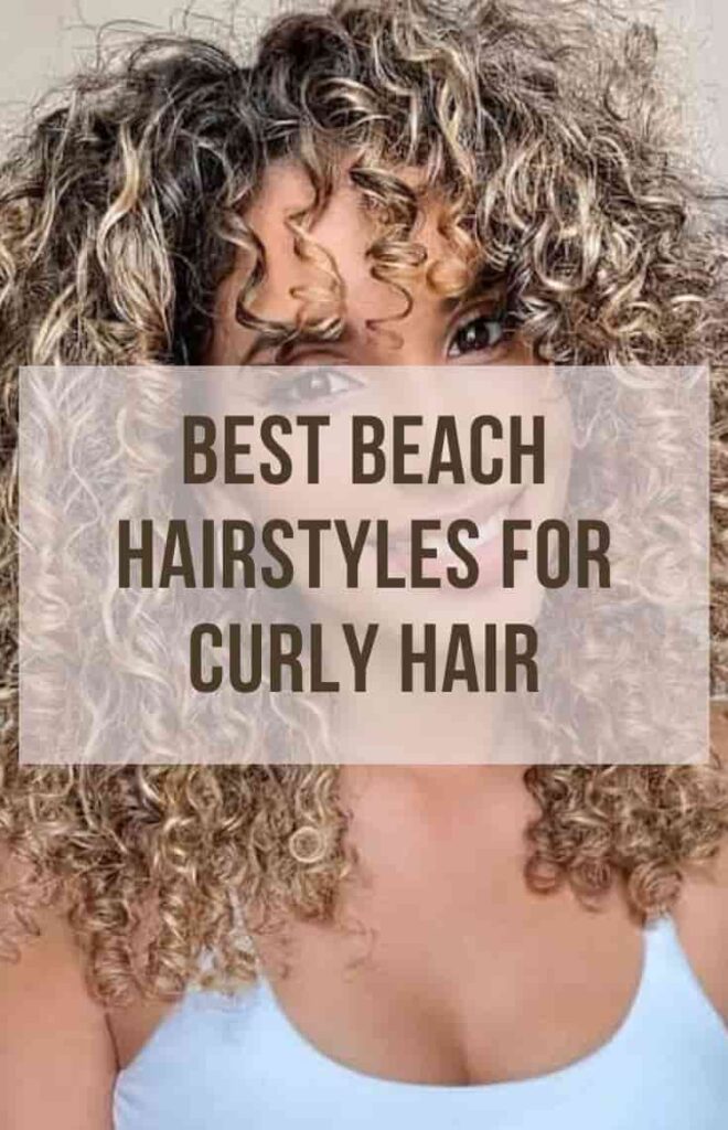 Gorgeous Beach Hairstyles for Curly Hair