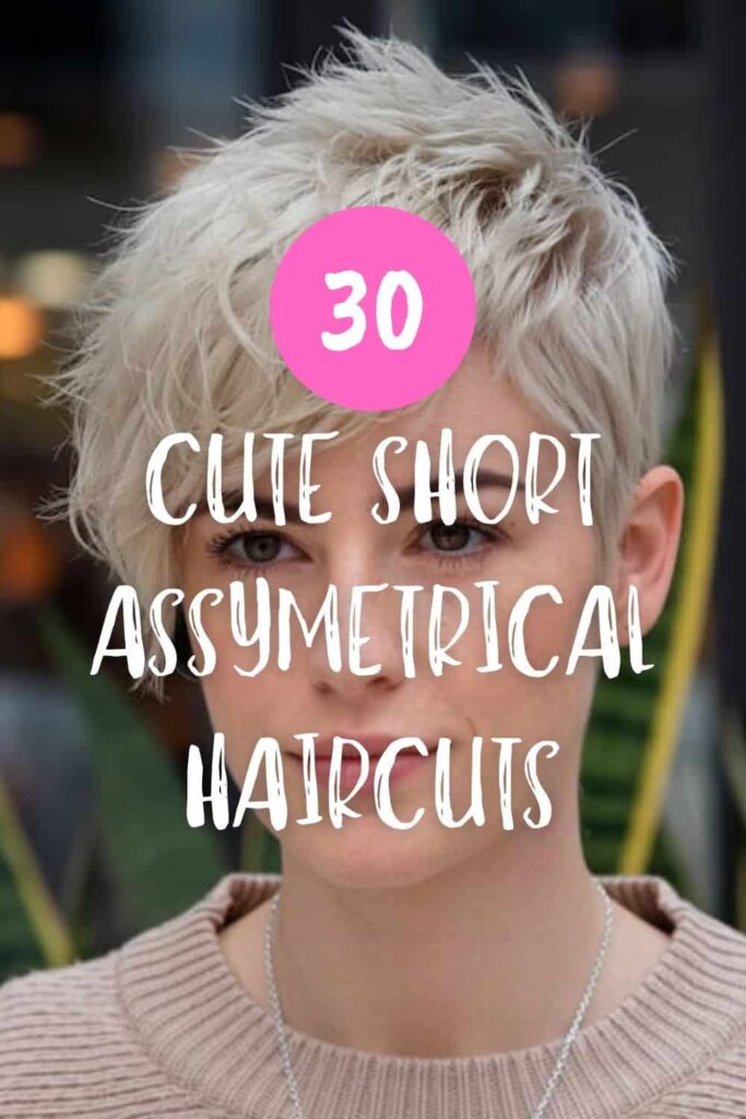 Cool Short Asymmetrical Haircuts You'll Love