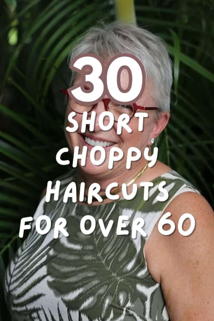 Short Choppy Hairstyles for Over 60