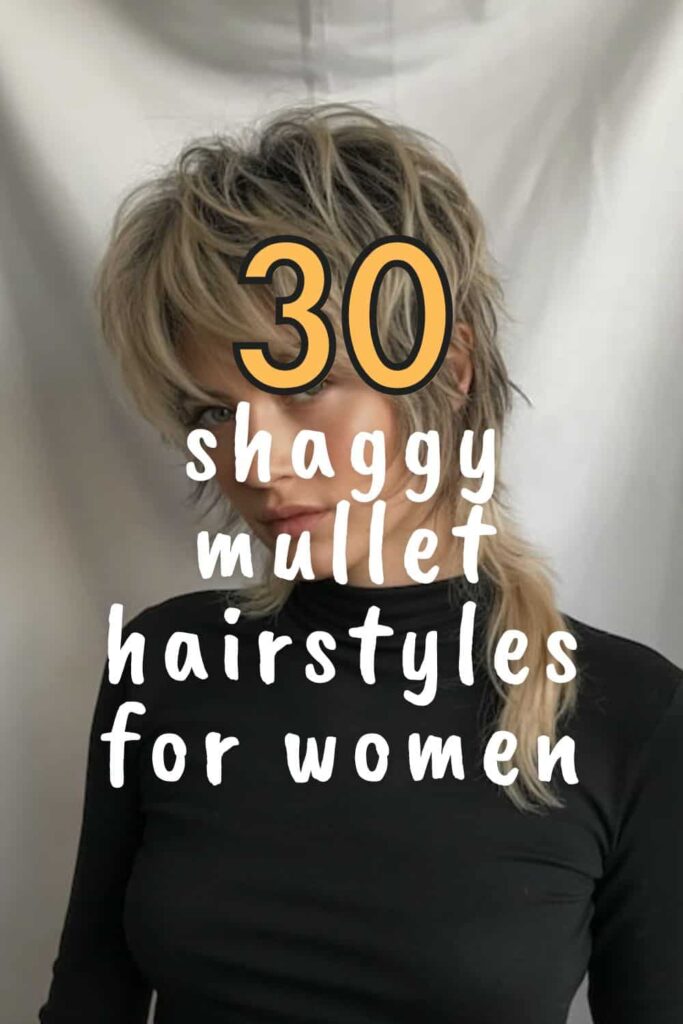 Best Shaggy Mullet Hairstyles for Every Woman 