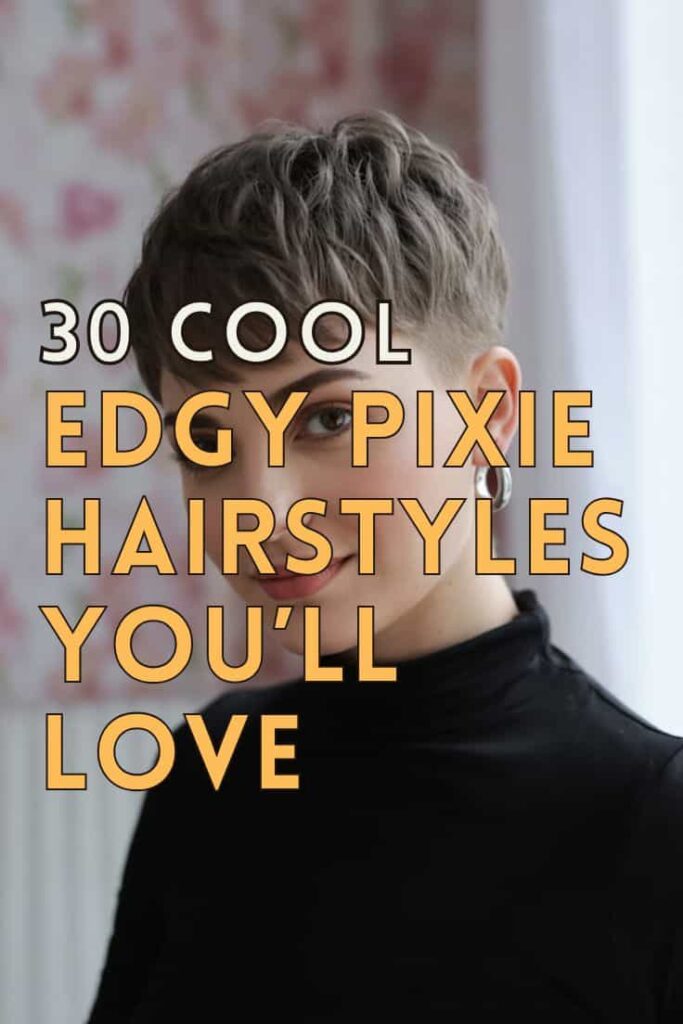 30 Cool Edgy Pixie Hairstyles