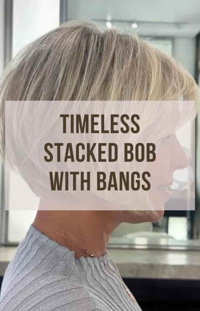 Best Stacked Bob with Bangs You'll Love