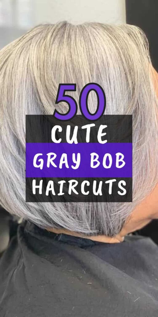 50 Cute Gray Bob Hairstyles To Try
