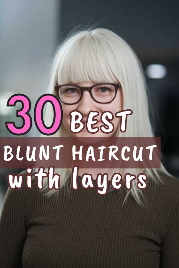 Cute Blunt Haircut with Layers for All Face Shapes